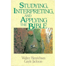 The Studying, Interpreting, and Applying the Bible
