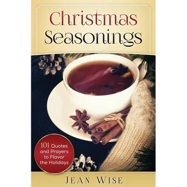 Christmas Seasonings: 101 Quotes and Prayers to Flavor your Holidays