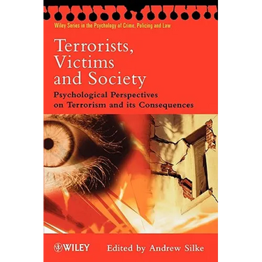 Terrorists, Victims and Society: Psychological Perspectives on Terrorism and Its Consequences
