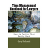 Time Management Handbook for Lawyers: How-to Tactics That Really Work