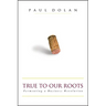 True to Our Roots: Fermenting a Business Revolution