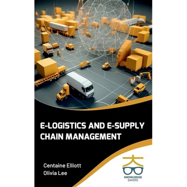 E-Logistics and E-Supply Chain Management
