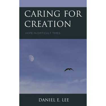 Caring for Creation: Hope in Difficult Times