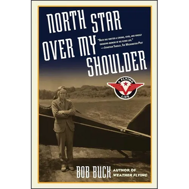 North Star Over My Shoulder: A Flying Life