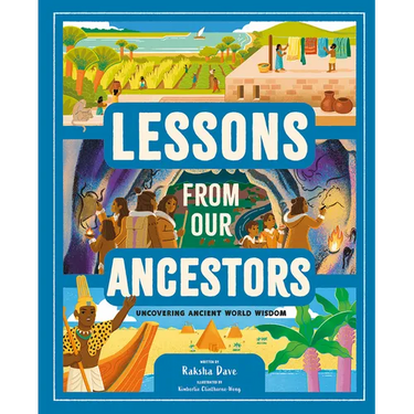 Lessons from Our Ancestors: Uncovering Ancient World Wisdom