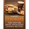 Cookies: The Top 100 Most Delicious Cookie Recipes