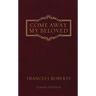 Come Away My Beloved: Original Edition
