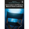 Conversations with Women in Musical Theatre Leadership