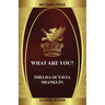What Are You?