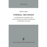 Formal Methods: An Introduction to Symbolic Logic and to the Study of Effective Operations in Arithmetic and Logic