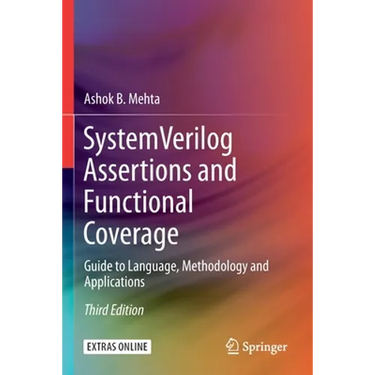 System Verilog Assertions and Functional Coverage: Guide to Language, Methodology and Applications