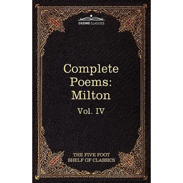 The Complete Poems of John Milton: The Five Foot Shelf of Classics, Vol. IV (in 51 Volumes)