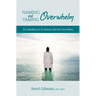 Naming and Taming Overwhelm: For Healthcare and Human Service Providers