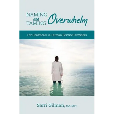 Naming and Taming Overwhelm: For Healthcare and Human Service Providers