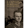 A Captain's Portrait: Witold Pilecki - Martyr for Truth