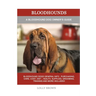 Bloodhounds: A Bloodhound Dog Owner's Guide