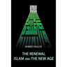 The Renewal - Islam and The New Age