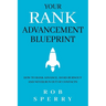 Your Rank Advancement Blueprint: How to rank advance, avoid burnout and never run out of contacts