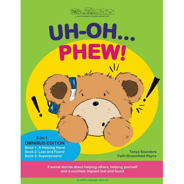Uh Oh... Phew!: 3 fun-filled Bear Buddies learning adventure stories about helping others, helping yourself, and a cochlear implant lost and found!