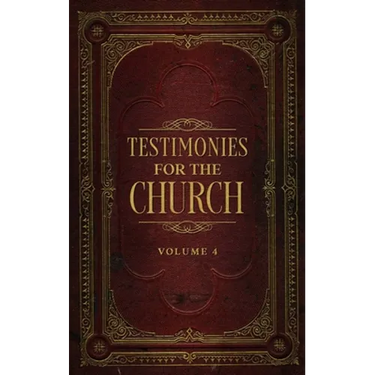 Testimonies for the Church Volume 4