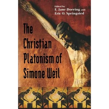 Christian Platonism of Simone Weil