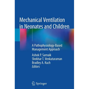 Mechanical Ventilation in Neonates and Children: A Pathophysiology-Based Management Approach