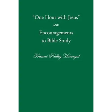 One Hour with Jesus and Encouragements to Bible Study