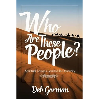 Who Are These People?: Spiritual Lessons Learned in Obscurity