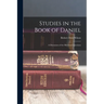Studies in the Book of Daniel: A Discussion of the Historical Questions