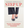 Step Up: The Key to Succeeding in Male-Dominated Businesses