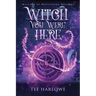 Witch You Were Here: A Paranormal Women's Fiction Novel