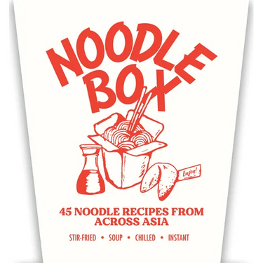 Noodle Box: Order in with 45 Delicious Recipes from Asia