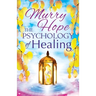 The Psychology of Healing: A Comprehensive Guide to the Healing Arts