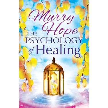 The Psychology of Healing: A Comprehensive Guide to the Healing Arts