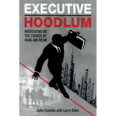 Executive Hoodlum: Negotiating on the Corner of Main and Mean