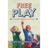 Free Play: A Decade of Writings on Youth Sports