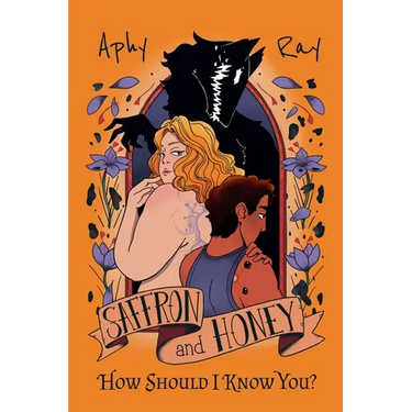 Saffron and Honey - How Should I Know You?