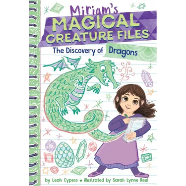 The Discovery of Dragons (Miriam's Magical Creature Files #2): A Chapter Book