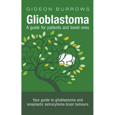 Glioblastoma: A Guide for Patients and Loved Ones