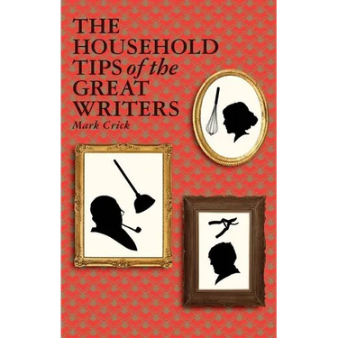 The Household Tips of the Great Writers