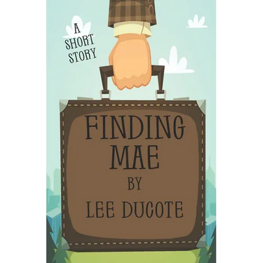 Finding Mae: A Short Story