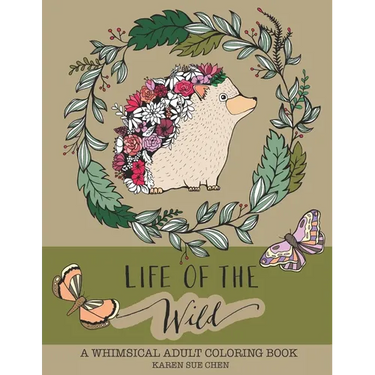 Life Of The Wild: A Whimsical Adult Coloring Book: Stress Relieving Animal Designs