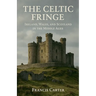The Celtic Fringe: Ireland, Wales, and Scotland in the Middle Ages
