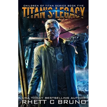 Titan's Legacy: A Science Fiction Thriller (Children of Titan Book 5)