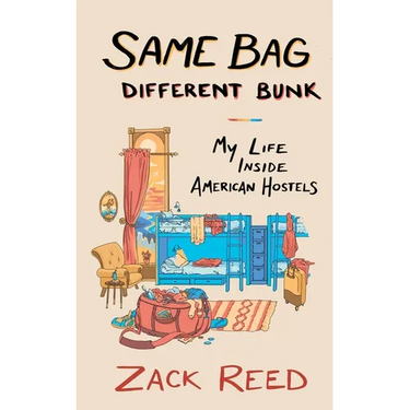 Same Bag, Different Bunk: My Life Inside American Hostels