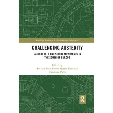 Challenging Austerity: Radical Left and Social Movements in the South of Europe