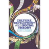Culture, Development and Social Theory: Towards an Integrated Social Development