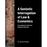 A Semiotic Interrogation of Law & Economics: Accounting for Cultural & Epistemic Diversity