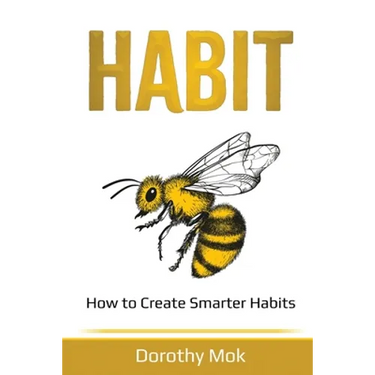 Habit: How to Create Smarter Habits