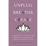 A Month of Attracting Creative Inspiration Through Meditation